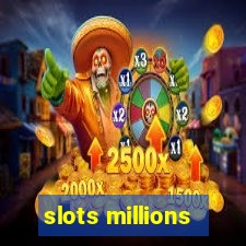 slots millions