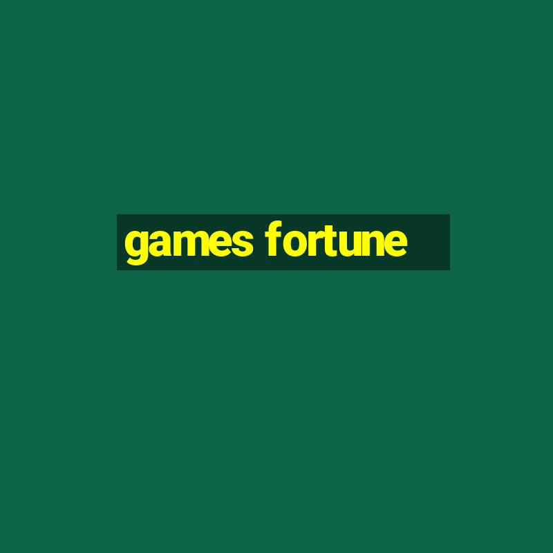 games fortune