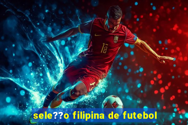 sele??o filipina de futebol