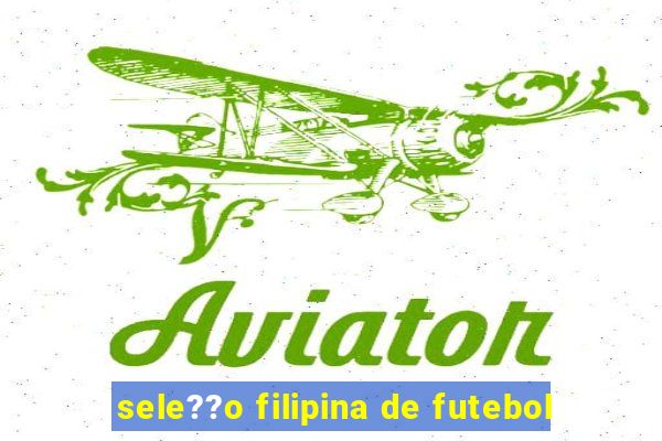 sele??o filipina de futebol