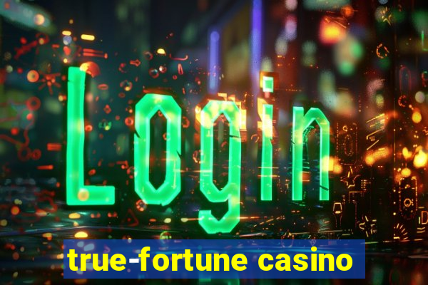 true-fortune casino