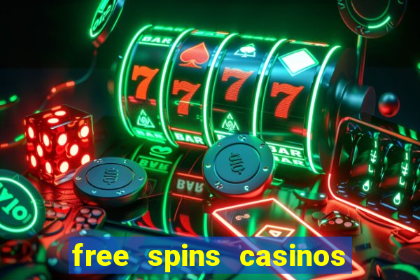 free spins casinos no deposit