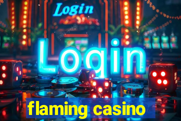 flaming casino