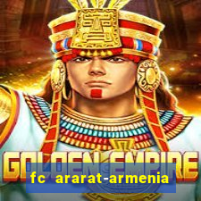 fc ararat-armenia fc noah