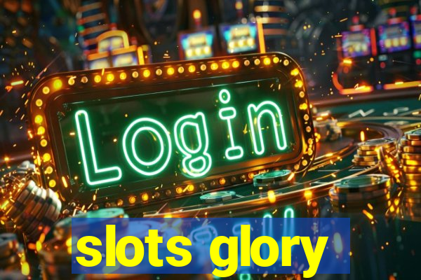 slots glory