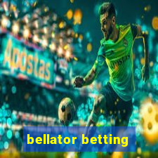 bellator betting