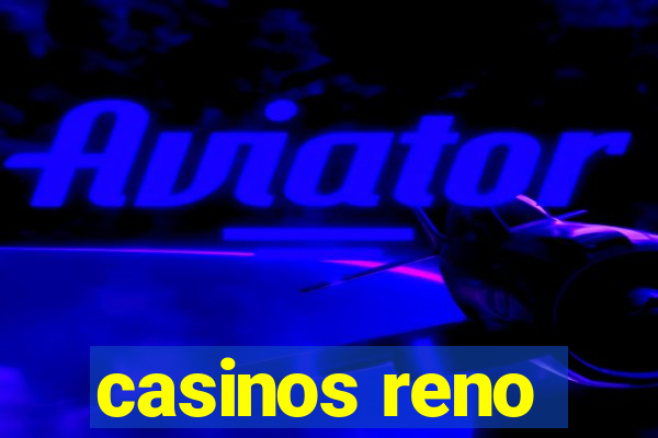 casinos reno