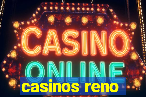 casinos reno