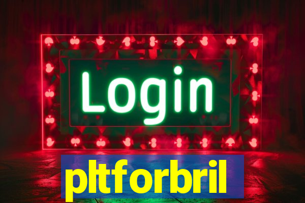 pltforbril