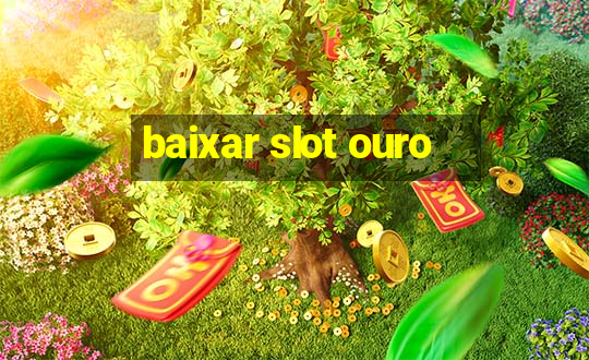 baixar slot ouro