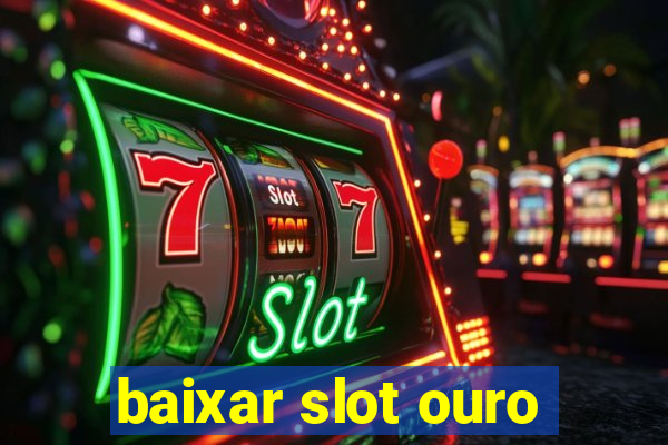 baixar slot ouro