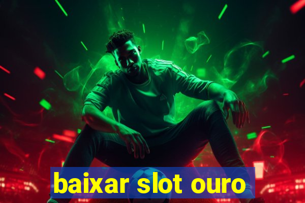 baixar slot ouro