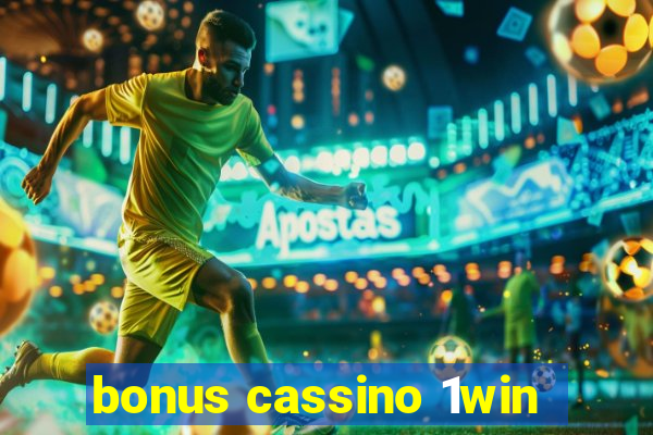 bonus cassino 1win