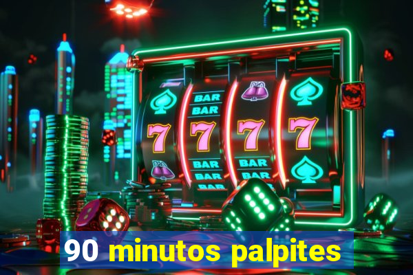 90 minutos palpites