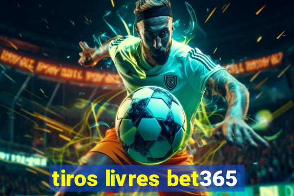 tiros livres bet365