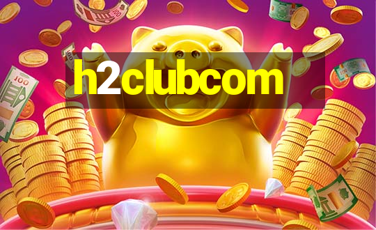 h2clubcom