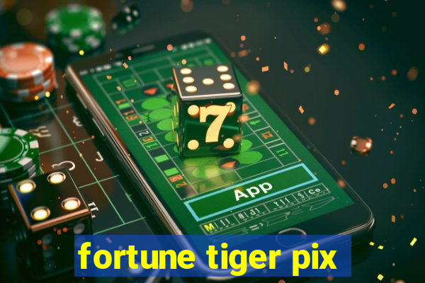 fortune tiger pix