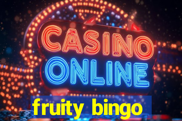 fruity bingo