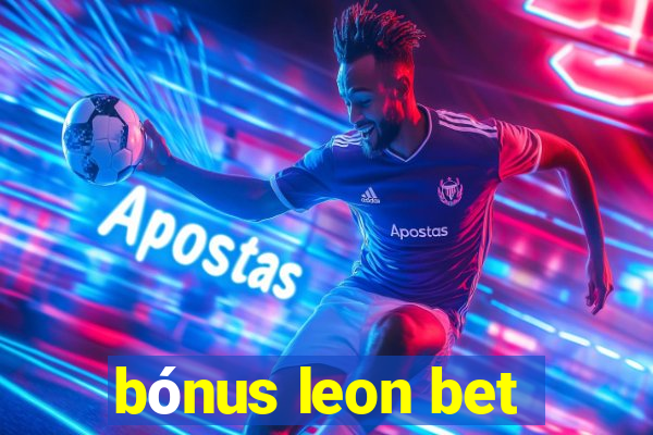 bónus leon bet