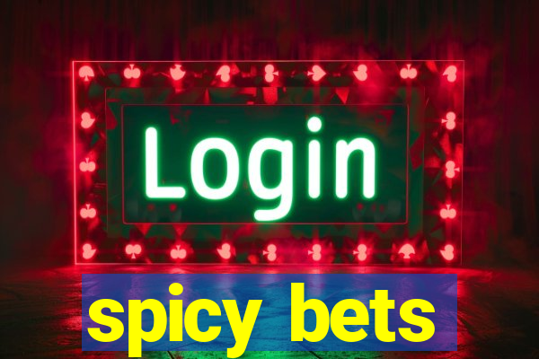 spicy bets