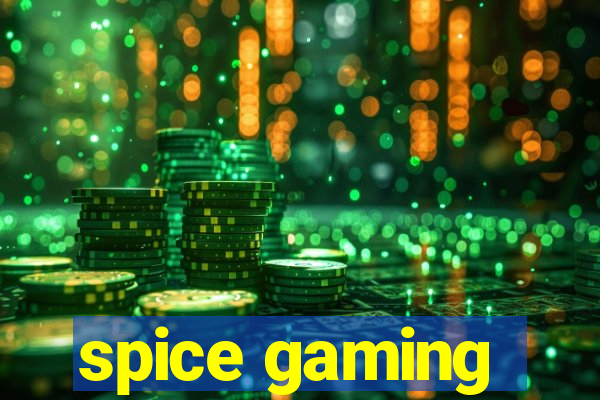 spice gaming