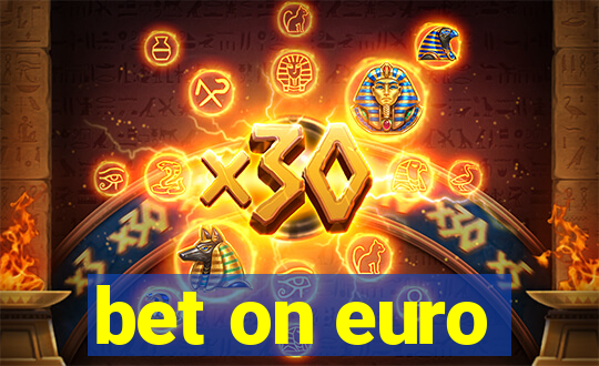 bet on euro