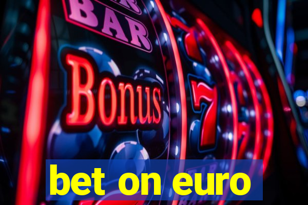 bet on euro