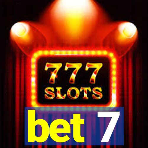 bet 7