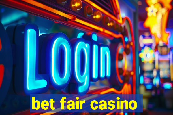 bet fair casino