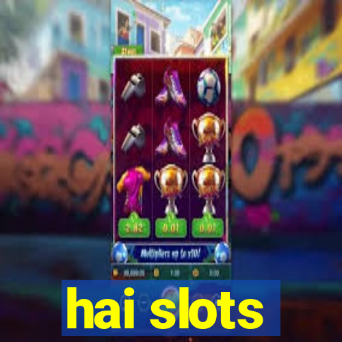 hai slots