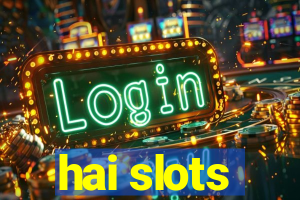 hai slots