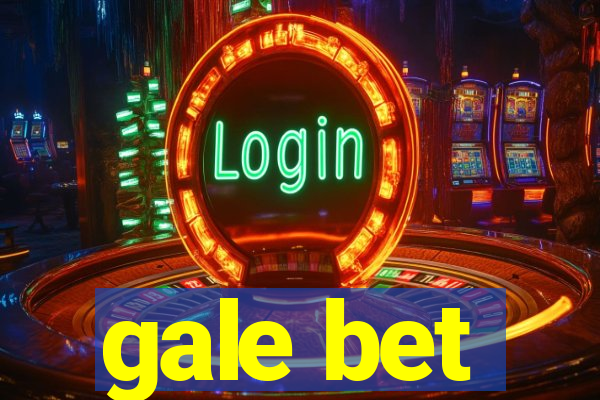 gale bet