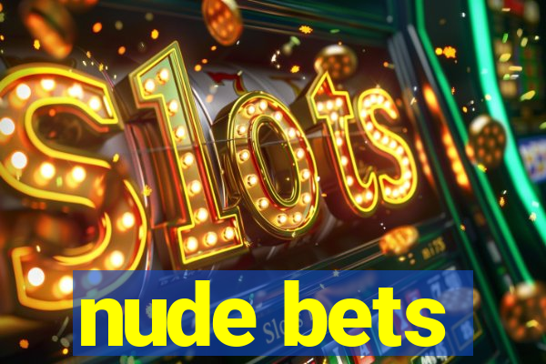 nude bets