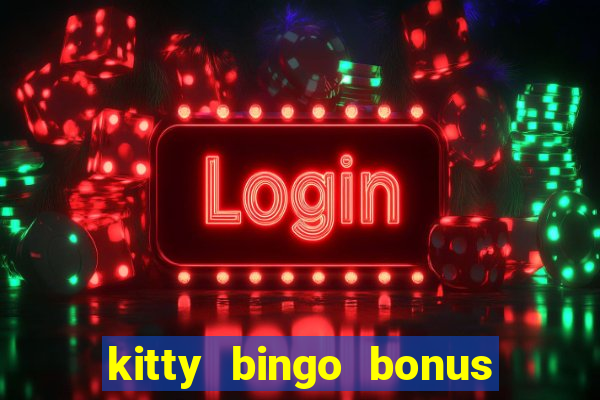 kitty bingo bonus money games