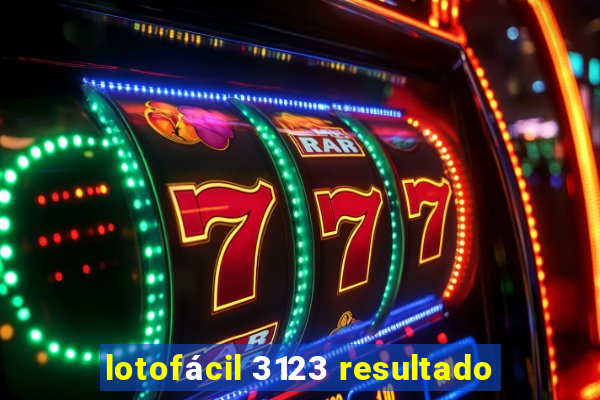 lotofácil 3123 resultado