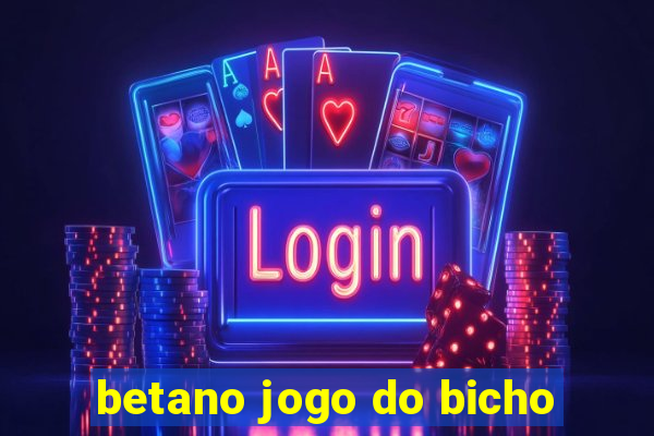 betano jogo do bicho