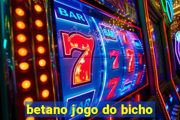 betano jogo do bicho