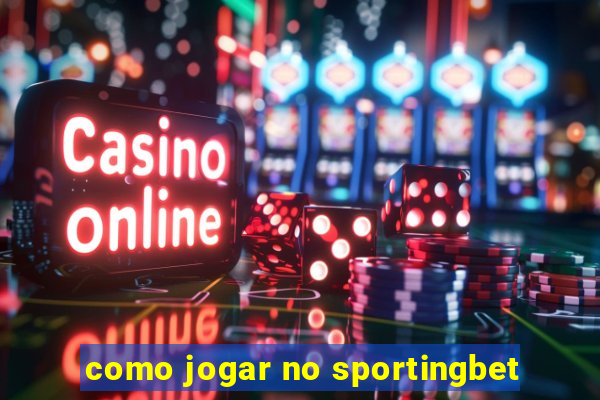 como jogar no sportingbet