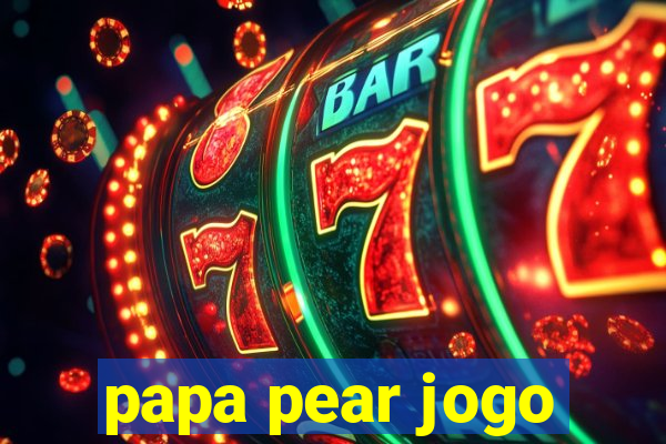 papa pear jogo