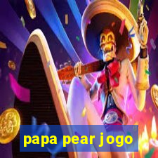 papa pear jogo