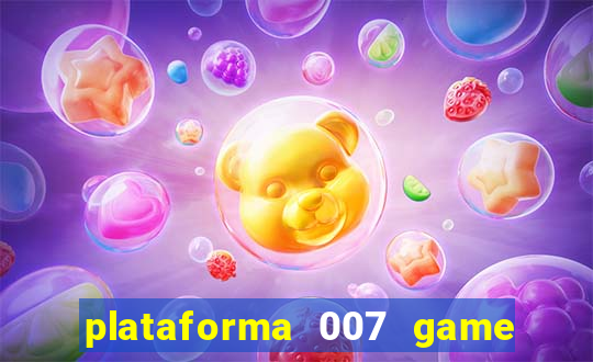 plataforma 007 game é confiável