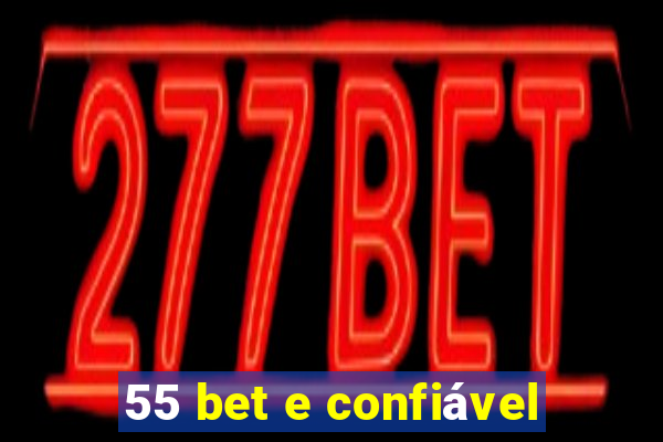 55 bet e confiável