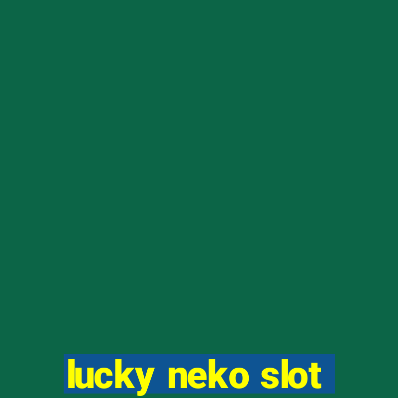 lucky neko slot