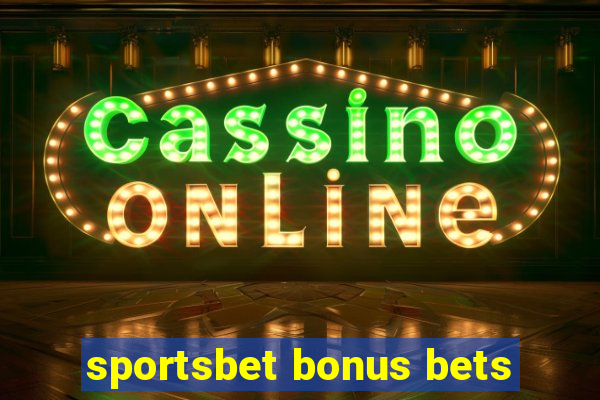 sportsbet bonus bets