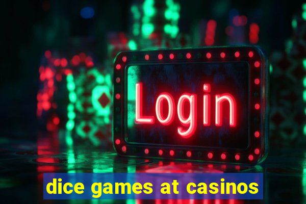 dice games at casinos