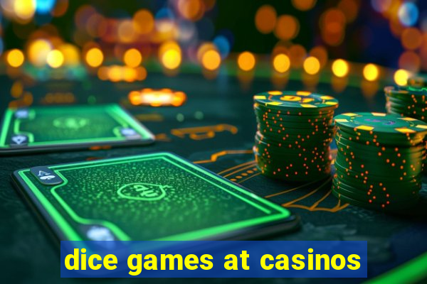 dice games at casinos