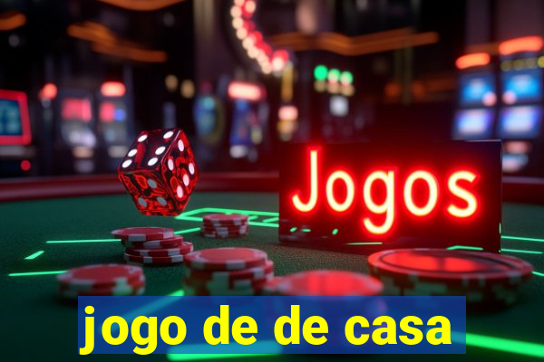 jogo de de casa