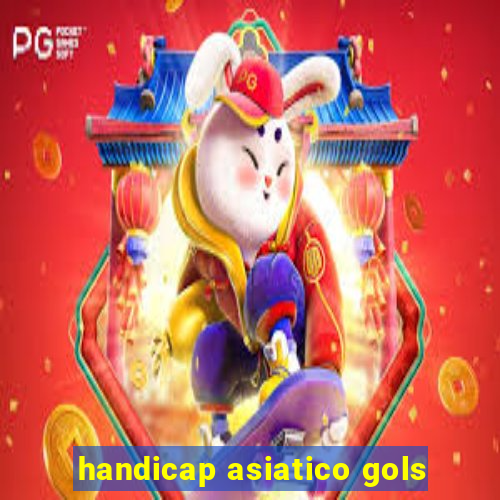 handicap asiatico gols