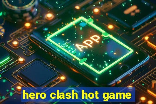 hero clash hot game