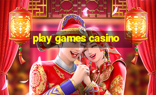 play games casino